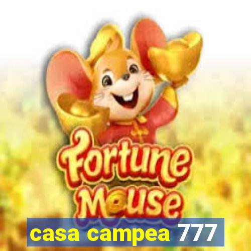 casa campea 777